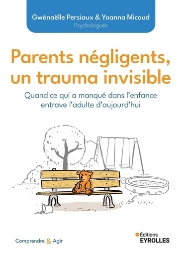 Parents négligents, un trauma invisible